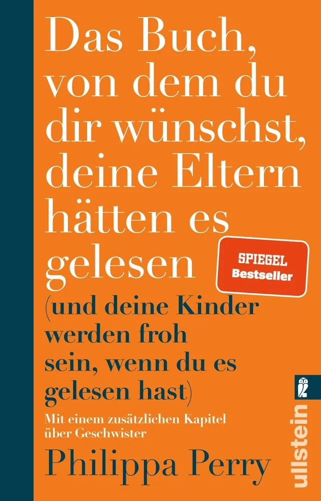 Das Buch, von dem du dir wünschst, deine Eltern hätten es gelesen von Philippa Perry