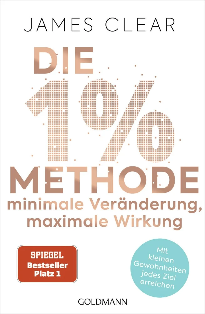 Buchcover: Die 1%-Methode – Minimale Veränderung, maximale Wirkung von James Clear