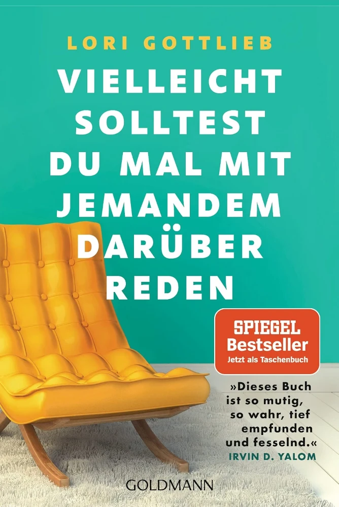Vielleicht solltest du mal mit jemandem darüber reden von Lori Gottlieb
